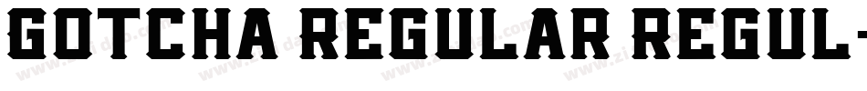 Gotcha Regular Regul字体转换
